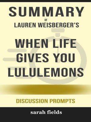 cover image of Summary of When Life Gives You Lululemons by Lauren Weisberger (Discussion Prompts)